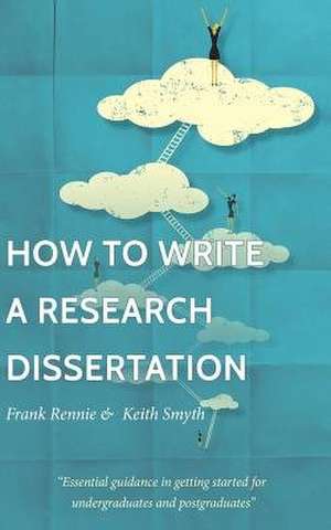 How to Write a Research Dissertation de Frank Rennie