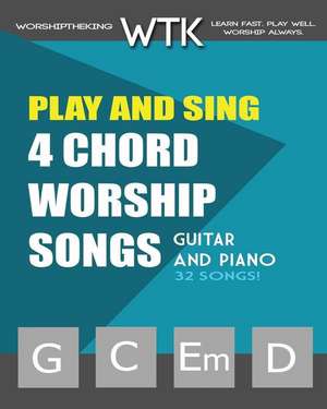 Play and Sing 4-Chord Worship Songs (G-C-Em-D) de Eric Michael Roberts