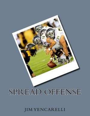 Spread Offense de Jim Yencarelli