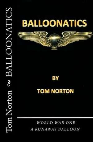 Balloonatics de Tom Norton