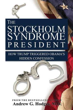 The Stockholm Syndrome President de Andrew G. Hodges MD