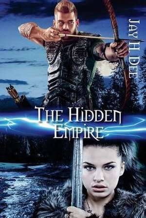 The Hidden Empire de Jay H. Dee