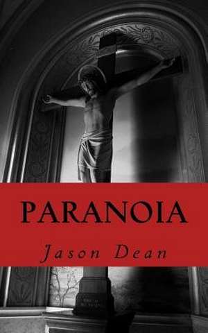 Paranoia de Jason Dean