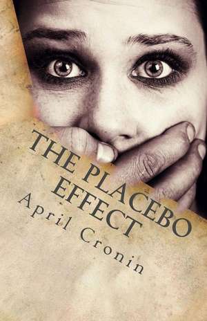 The Placebo Effect de Cronin, April