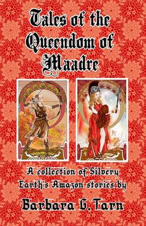 Tales of the Queendom of Maadre de Barbara G. Tarn