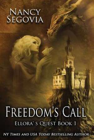 Ellora's Quest - Book 1 - Freedom's Call de Nancy M. Segovia