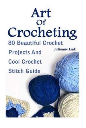 Art of Crocheting de Julianne Link