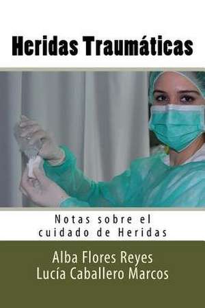 Heridas Traumaticas de Alba Flores Reyes