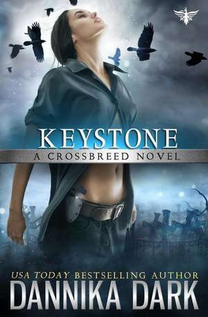 Keystone (Crossbreed Series Book 1) de Dannika Dark