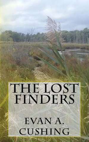 The Lost Finders de Evan a. Cushing