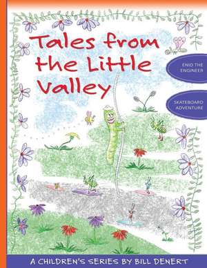 Tales from the Little Valley de Denert Jr, MR William G.