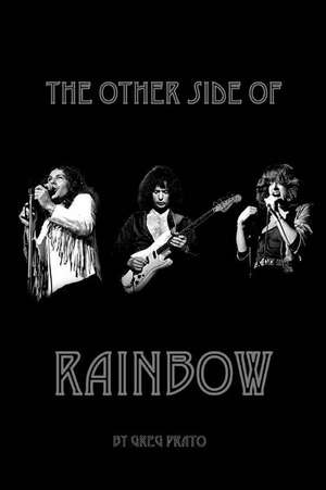 The Other Side of Rainbow de Greg Prato