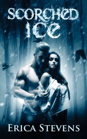 Scorched Ice de Erica Stevens