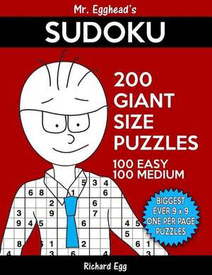 Mr. Egghead's Sudoku 200 Giant Size Puzzles, 100 Easy and 100 Medium de Richard Egg