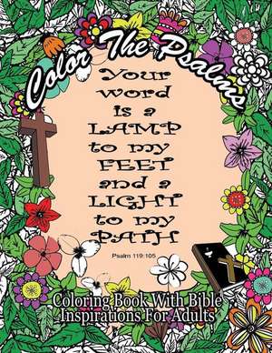 Color the Psalms Coloring Book with Bible Inspirations for Adults de Lord, Coloring with the