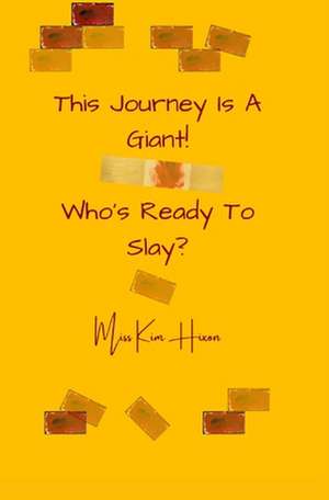 This Journey Is a Giant! Who's Ready to Slay? de Hixon, Miss Kim