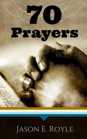 Book of 70 Prayers de Royle, Jason E.