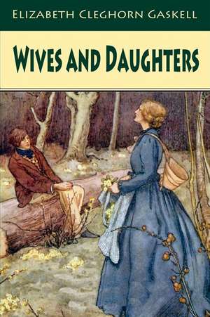 Wives and Daughters de Elizabeth Cleghorn Gaskell