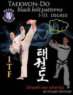 Taekwon Do Itf Black Belt Patterns de Dutton, MR Stuart