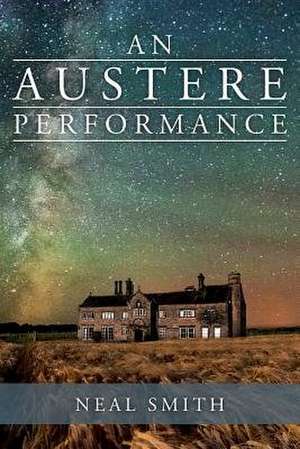 An Austere Performance de Neal Smith