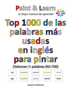 Top 1000 de Las Palabras Mas Usadas En Ingles (Volumen 7 Palabras 601-700) de Defevere, Isabelle