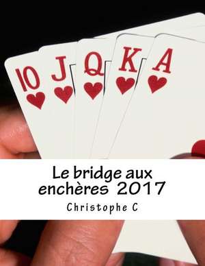 Le Bridge Aux Encheres 2017 de Christophe C.