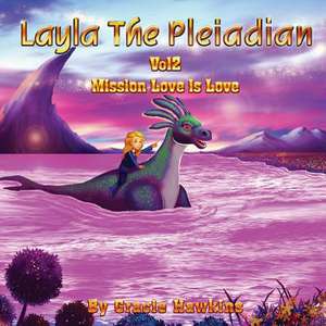 Layla the Pleiadian Volume 2 de Hawkins, Gracie