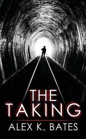 The Taking de Bates, Alex K.