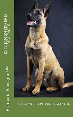 Belgian Shepherd Malinois de Francois Kiesgen De Richter