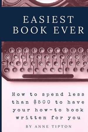 Easiest Book Ever de Tipton, C. Anne