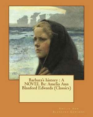 Barbara's History de Amelia Ann Blanford Edwards