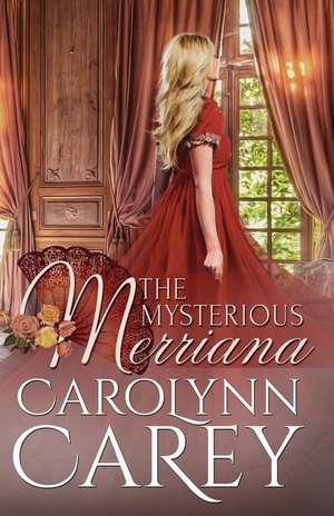 The Mysterious Merriana de Carolynn Carey