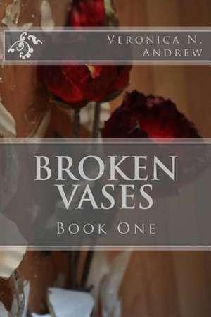 Broken Vases de Andrew, Veronica N.