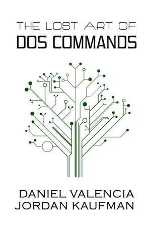 The Lost Art of DOS Commands de Valencia, Daniel