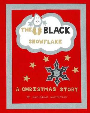 The Black Snowflake de Katharine Winstanley