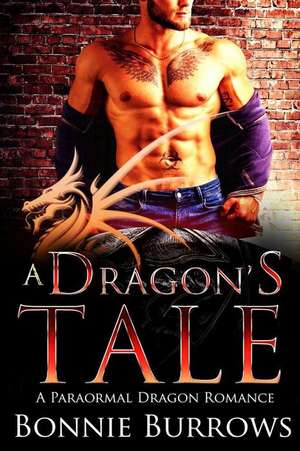 A Dragon's Tale de Bonnie Burrows