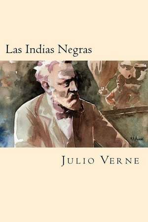 Las Indias Negras (Spanish Edition) de Julio Verne