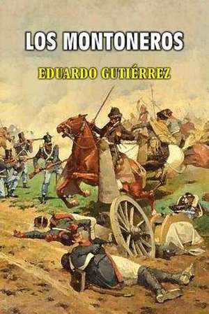 Los Montoneros de Eduardo Gutierrez