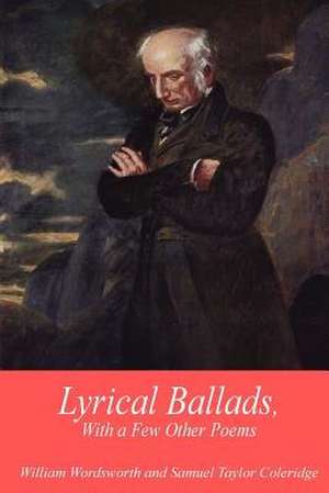 Lyrical Ballads, with a Few Other Poems de Wordsworth, William