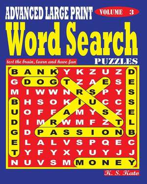 Advanced Large Print Word Search Puzzles. Vol. 3 de K. S. Kato