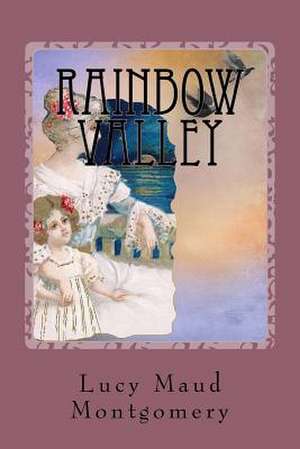 Rainbow Valley de Lucy Maud Montgomery