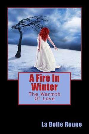 A Fire in Winter de La Belle Rouge