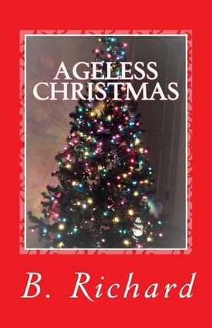 Ageless Christmas de B. Richard