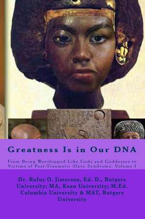 Greatness Is in Our DNA de Dr Rufus O. Jimerson