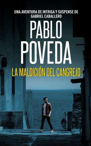 La Maldicion del Cangrejo de Pablo Poveda