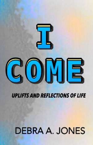 I Come de Debra a. Jones