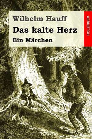 Das Kalte Herz de Wilhelm Hauff
