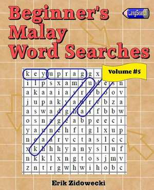 Beginner's Malay Word Searches - Volume 5 de Erik Zidowecki