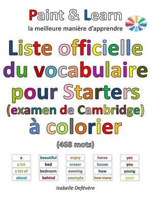 Liste Officielle Du Vocabulaire Pour Starters (Examen de Cambridge) de Defevere, Isabelle