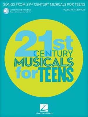 Songs from 21st Century Musicals for Teens: Young Men's Edition: Book with Recorded Accompaniments Online de Hal Leonard Corp